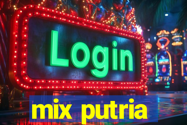 mix putria